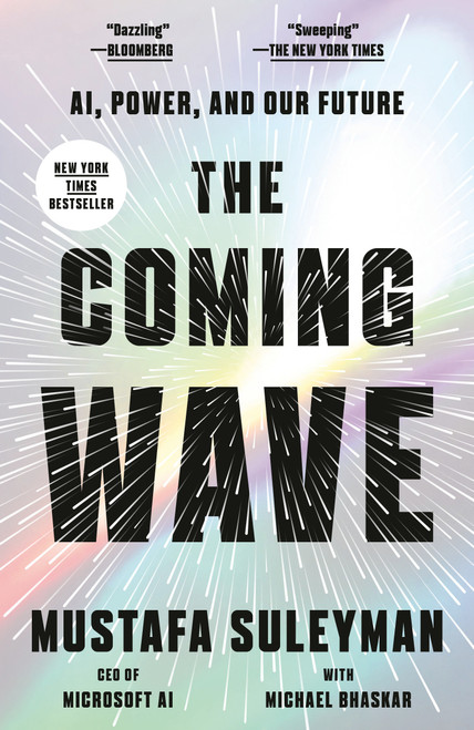 The Coming Wave (AI, Power, and Our Future) by Mustafa Suleyman, Michael Bhaskar, 9780593593974