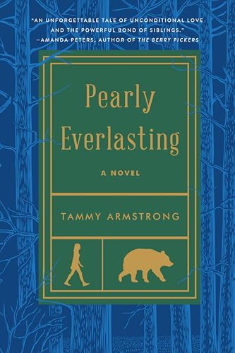 Pearly Everlasting (A Novel) by Tammy Armstrong, 9780063396159