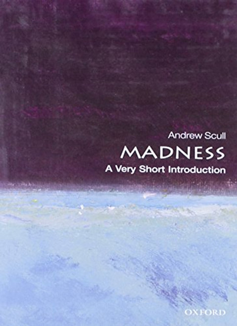 Madness (A Very Short Introduction) by Andrew Scull, 9780199608034