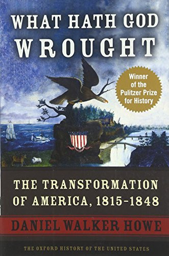 What Hath God Wrought (The Transformation of America, 1815-1848) - 9780195392432 by Daniel Walker Howe, 9780195392432