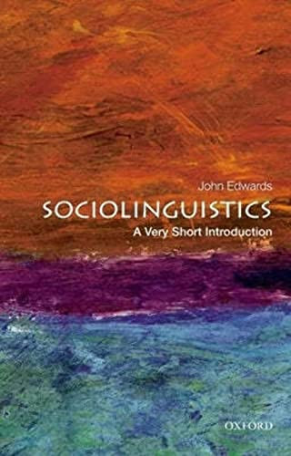 Sociolinguistics (A Very Short Introduction) by John Edwards, 9780199858613