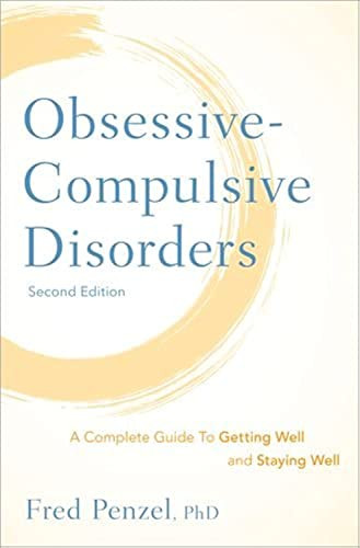 Obsessive-Compulsive Disorders (A Complete Guide To Getting Well and Staying Well) by Fred Penzel, 9780190622633
