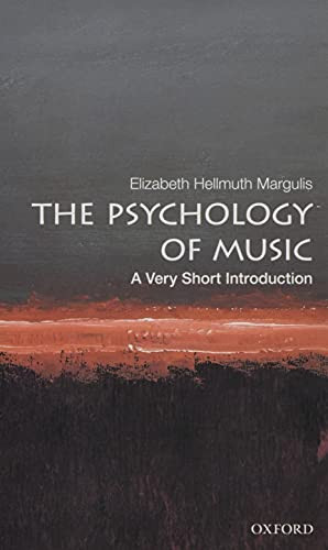 The Psychology of Music (A Very Short Introduction) (Miniature Edition) by Elizabeth Hellmuth Margulis, 9780190640156