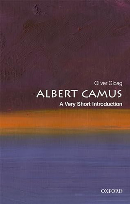 Albert Camus (A Very Short Introduction) by Oliver Gloag, 9780198792970