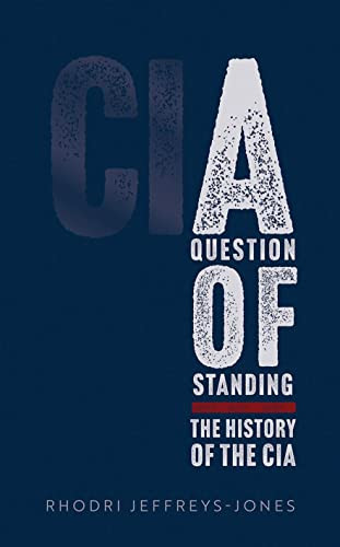 A Question of Standing (The History of the CIA) by Rhodri Jeffreys-Jones, 9780192847966