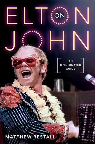 On Elton John (An Opinionated Guide) by Matthew Restall, 9780197684825