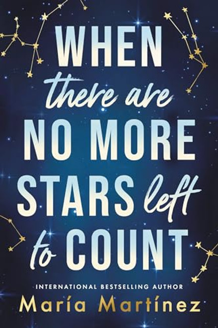 When There Are No More Stars Left to Count by María Martínez, 9781464225079