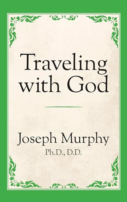 Traveling with God by Dr. Joseph Murphy, 9781722501440