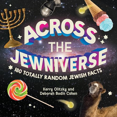 Across the Jewniverse (180 Totally Random Jewish Facts) by Kerry Olitzky, Deborah Bodin Cohen, 9781681156873