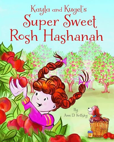 Kayla and Kugel's Super Sweet Rosh Hashanah by Ann D. Koffsky, 9781681156989