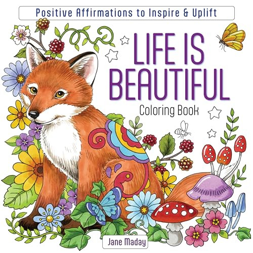 Life Is Beautiful Coloring Book (Positive Affirmations to Inspire & Uplift) by Jane Maday, 9781684621040