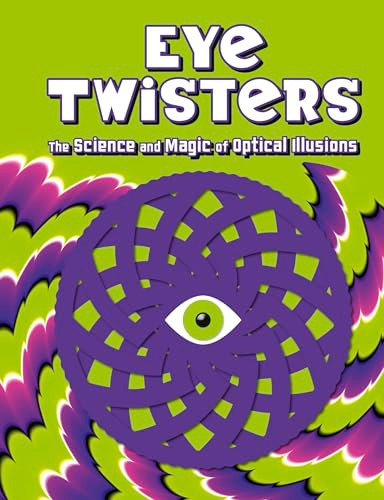 Eye Twisters (The science and magic of optical illusions) by Welbeck Children's Books, 9781804539057