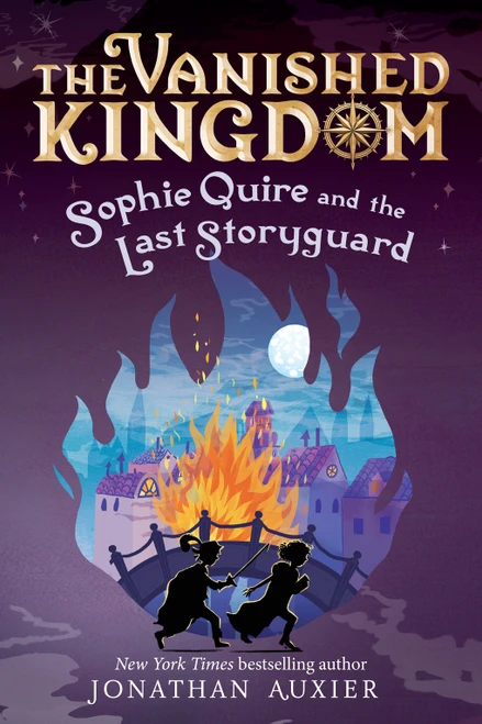 Sophie Quire and the Last Storyguard (The Vanished Kingdom Book 2) by Jonathan Auxier, 9781419784880