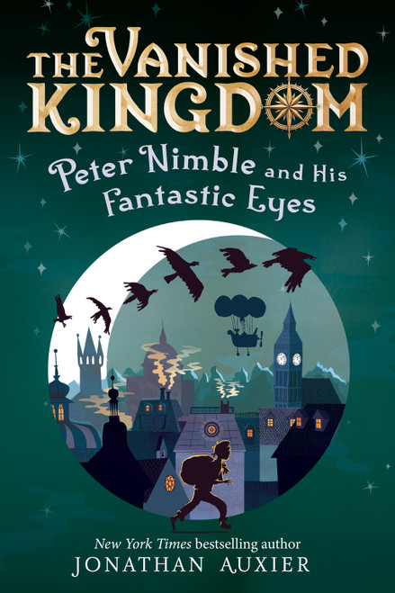 Peter Nimble and His Fantastic Eyes (The Vanished Kingdom Book 1) by Jonathan Auxier, 9781419784941