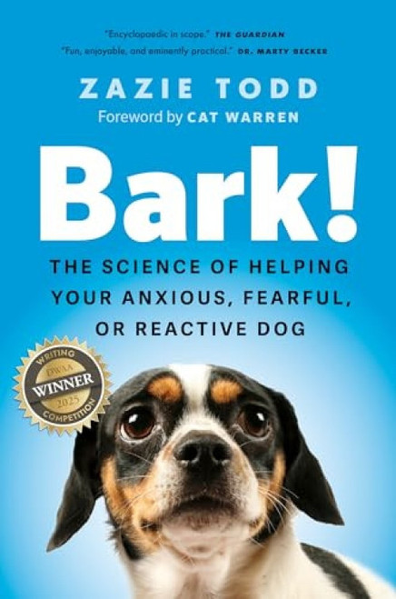Bark! (The Science of Helping Your Anxious, Fearful, or Reactive Dog) - 9781778403323 by Zazie Todd, Cat Warren