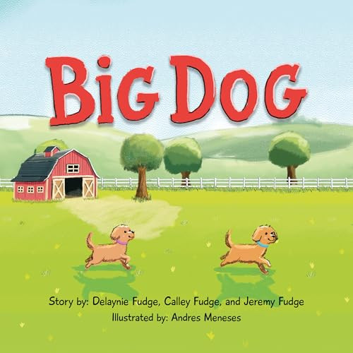 Big Dog by Delaynie Fudge, Calley Fudge, Jeremy Fudge, 9781636986074
