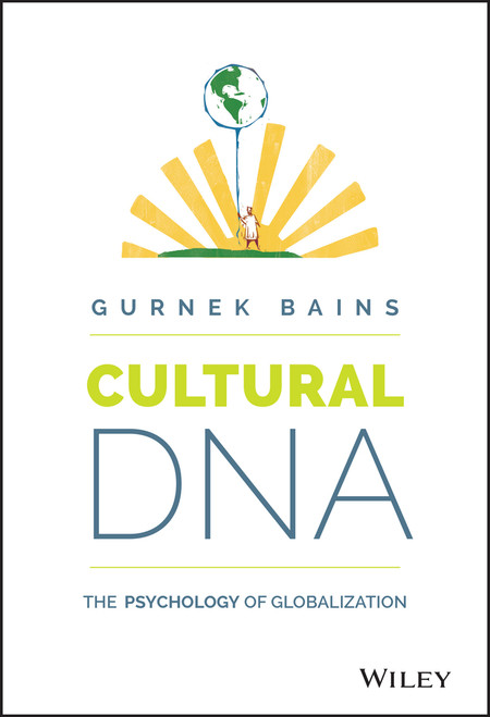 Cultural DNA (The Psychology of Globalization) by Gurnek Bains, 9781118928912