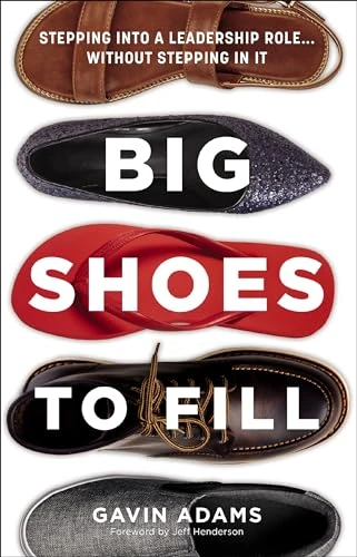 Big Shoes to Fill (Stepping into a Leadership Role...Without Stepping in It) - 9780310154600 by Gavin Adams, Jeff Henderson