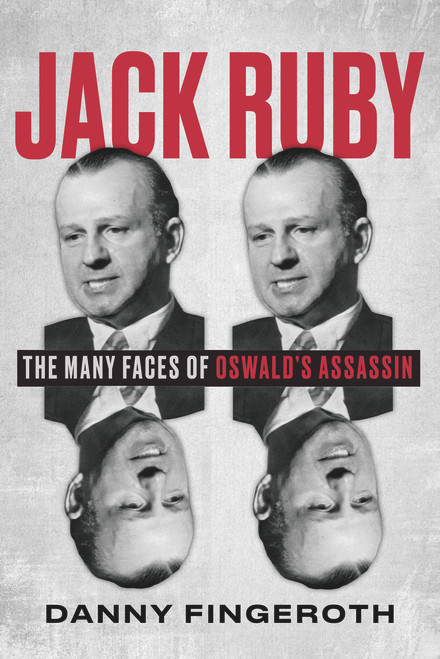 Jack Ruby (The Many Faces of Oswald's Assassin) - 9780897333320 by Danny Fingeroth, 9780897333320