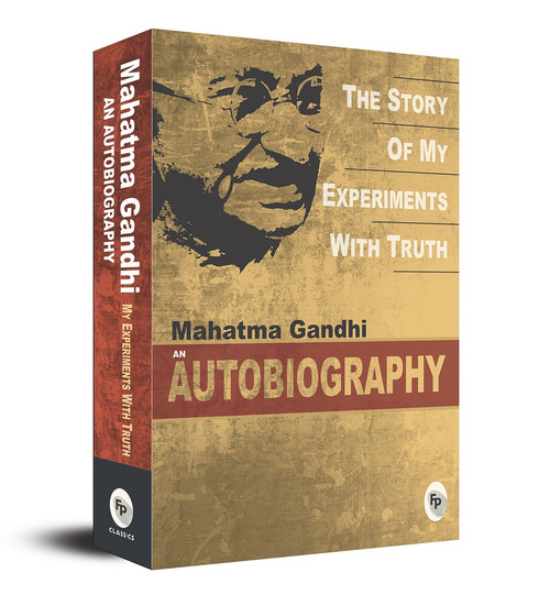 The Story of My Experiments with Truth: An Autobiography (Deluxe Hardbound Edition) - 9788172343118 by Mahatma Gandhi, 9788172343118