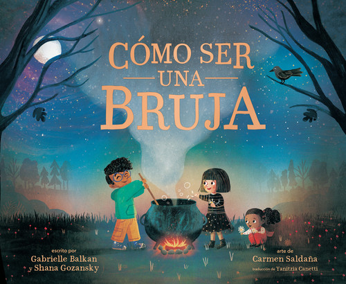 Cómo ser una bruja (How to Be a Witch Spanish Edition) by Gabrielle Balkan, Shana Gozansky, Carmen Saldaña, Yanitzia Canetti, 9798217049806