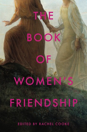 The Book of Women's Friendship by Rachel Cooke, 9781324111139