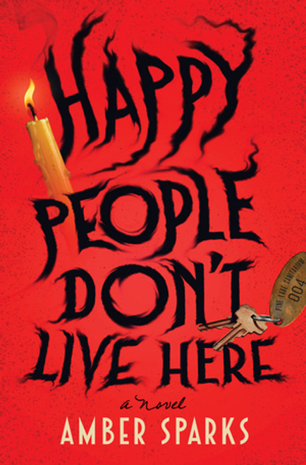 Happy People Don't Live Here (A Novel) by Amber Sparks, 9781324094395