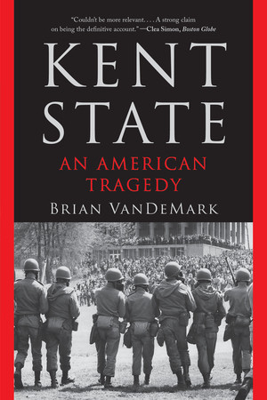Kent State (An American Tragedy) - 9781324116851 by Brian VanDeMark, 9781324116851