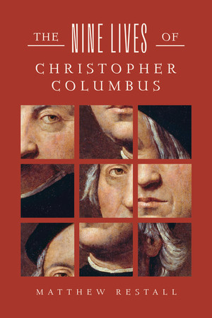 The Nine Lives of Christopher Columbus by Matthew Restall, 9781324086932