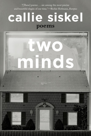 Two Minds (Poems) - 9781324116905 by Callie Siskel, 9781324116905