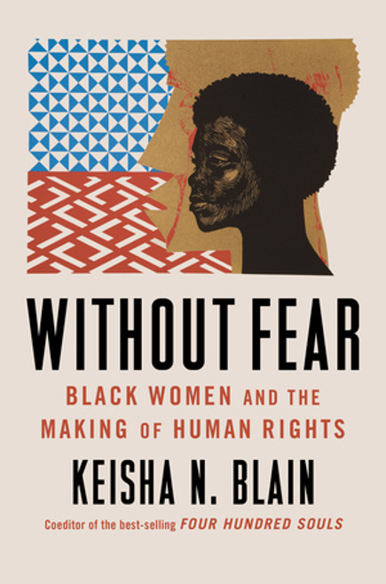 Without Fear (Black Women and the Making of Human Rights) by Keisha N. Blain, 9780393882292