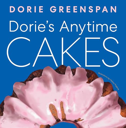 Dorie's Anytime Cakes by Dorie Greenspan, Nancy Pappas, 9780063346963