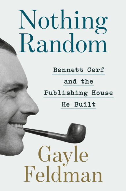 Nothing Random (Bennett Cerf and the Publishing House He Built) by Gayle Feldman, 9781400060276