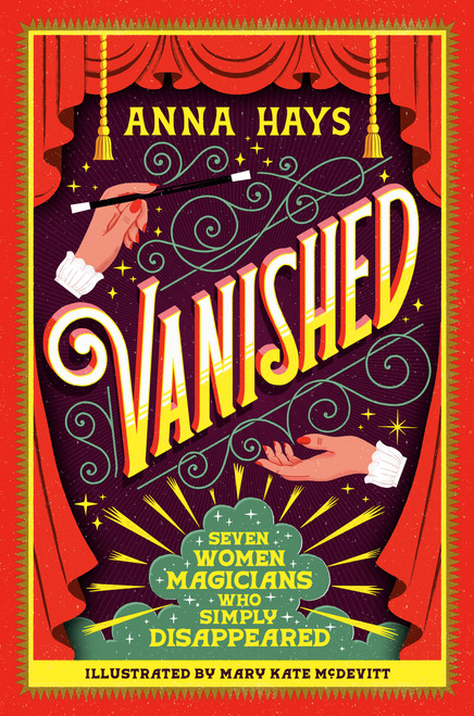 Vanished: Seven Women Magicians Who Simply Disappeared - 9780593712566 by Anna Hays, Mary Kate McDevitt, 9780593712566