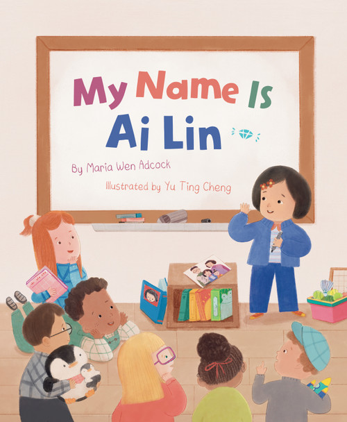 My Name Is Ai Lin by Maria Wen Adcock, Yu Ting Cheng, 9781534113114