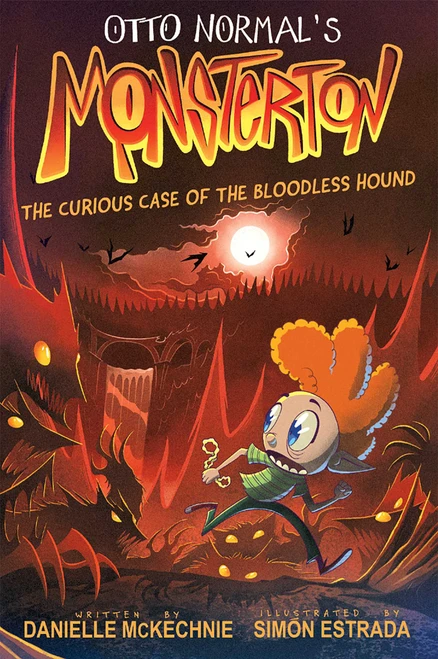 Otto Normal's Monsterton: The Curious Case of the Bloodless Hound by Danielle McKechnie, Simón Estrada, 9781524881184