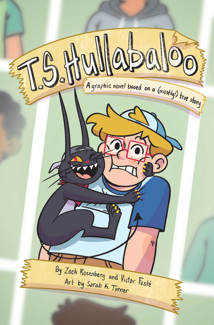 T.S. Hullabaloo (A Graphic Novel Based on a (Mostly) True Story) by Zack Rosenberg, Victor Fusté, Sarah K Turner, 9781524888220