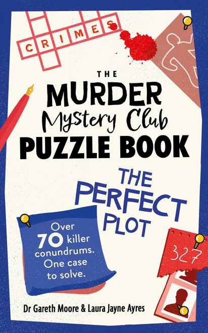 The Murder Mystery Club Puzzle Book (The Perfect Plot) by Gareth Moore, Laura Jayne Ayres, 9781524896218