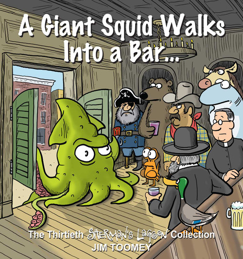 A Giant Squid Walks Into a Bar . . . (The Thirtieth Sherman's Lagoon Collection) by Jim Toomey, 9798881601607