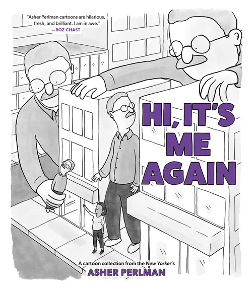 Hi, It's Me Again (A Cartoon Collection from the New Yorker's Asher Perlman) by Asher Perlman, 9798881602581