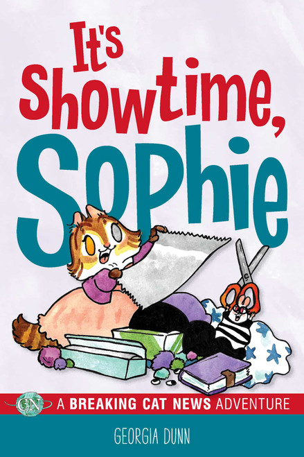 It's Showtime, Sophie (A Breaking Cat News Adventure) by Georgia Dunn, 9798881602727