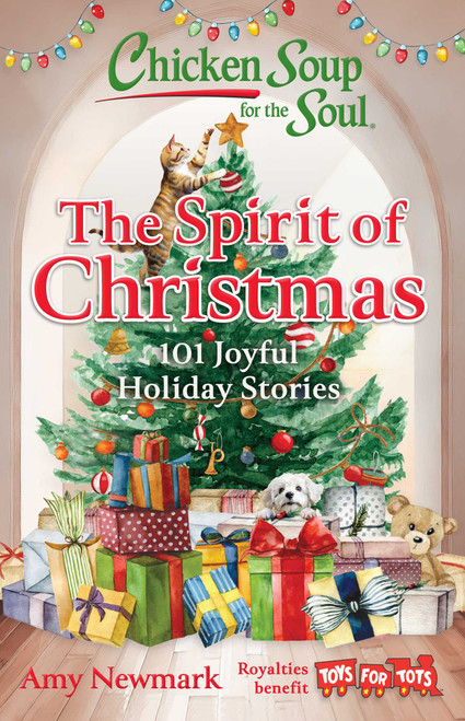 Chicken Soup for the Soul: The Spirit of Christmas (101 Joyful Holiday Stories) by Amy Newmark, 9781611591262