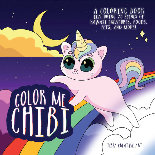 Color Me Chibi (A Coloring Book Featuring 75 Scenes of Kawaii Creatures, Food, Pets, and More) by Editors of Ulysses Press, TessaCreative Art, Tessa Creative Art, Tessa Creative Art, 9781646048465