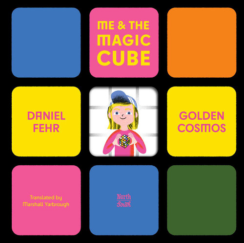 Me & the Magic Cube by Daniel Fehr, GOLDEN COSMOS, Marshall Yarbrough, 9780735845732