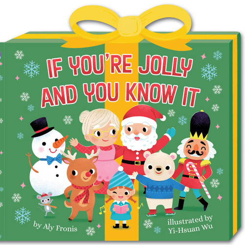If You're Jolly and You Know It (A Present-Shaped Novelty Board Book for Toddlers) by Aly Fronis, Yi-Hsuan Wu, 9781499818406