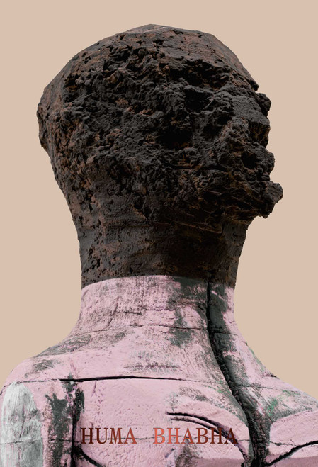 Huma Bhabha: Welcome . . . to the one who came by Huma Bhabha, Peter Eleey, Tausif Noor, 9781644231661