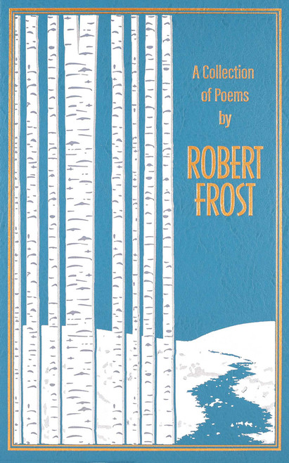 Collection of Poems by Robert Frost (Deluxe Leatherbound Edition) by Robert Frost, Ken Mondschein, 9781667211541