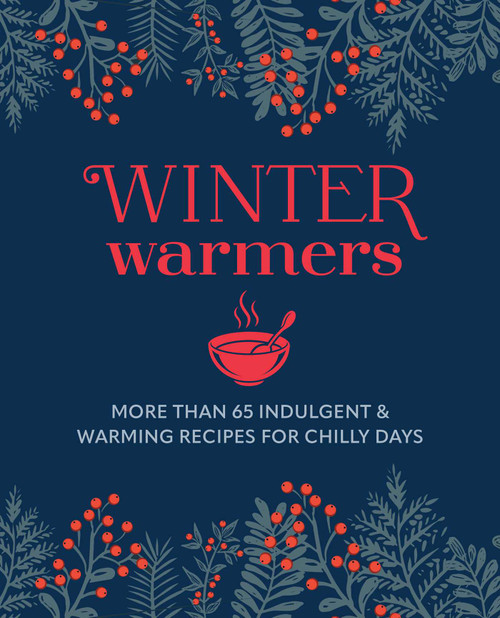 Winter Warmers (More than 65 indulgent and warming recipes for chilly days) by Ryland Peters & Small, 9781788797153