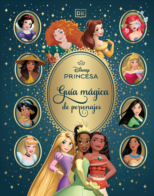 Disney Princesa Guía mágica de personajes (Enchanted Character Guide) (Spanish Edition) by DK, 9798217130092