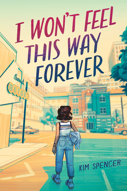 I Won't Feel This Way Forever by Kim Spencer, 9781459838208